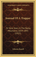 Journal of a Trapper: Or Nine Years in the Rocky Mountains, 1834-1843 (1921)