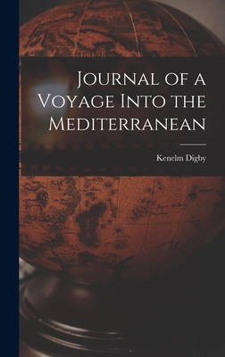 Journal of a Voyage Into the Mediterranean - Digby, Kenelm