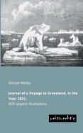 Journal of a Voyage to Greenland, in the Year 1821