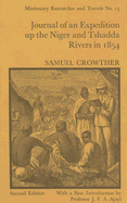 Journal of an Expedition Up the Niger and Tshadda Rivers Undertaken by MacGregor Laird in Connection with the British Government in 1854