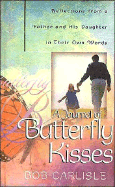 Journal of Butterfly Kisses: Reflections from a Father and His Daughter in Their Own Words