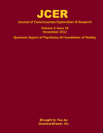 Journal of Consciousness Exploration & Research Volume 3 Issue 10: Quantum Aspect of Psychiatry & Foundation of Reality - Dream Inc, Quantum