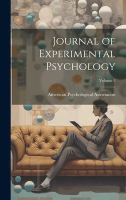 Journal of Experimental Psychology; Volume 5 - American Psychological Association (Creator)
