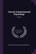 Journal of Experimental Psychology; Volume 5
