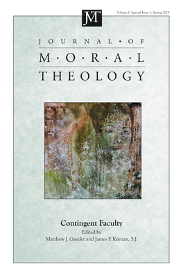 Journal of Moral Theology, Volume 8, Special Issue 1 - Gaudet, Matthew J (Editor), and Keenan, S J James F (Editor)
