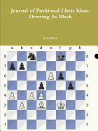 Journal of Positional Chess Ideas: Drawing as Black