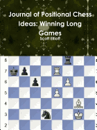 Journal of Positional Chess Ideas: Winning Long Games