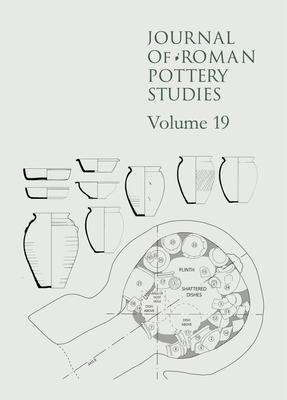 Journal of Roman Pottery Studies Volume 19 - Willis, Steven (Editor)