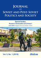 Journal of Soviet and Post-Soviet Politics and Society: Special Section: Russia's Annexation of Crimea I, Vol. 5, No. 1 (2019)