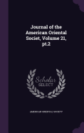 Journal of the American Oriental Societ, Volume 21, pt.2