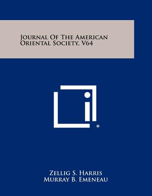Journal of the American Oriental Society, V64 - Harris, Zellig S (Editor), and Emeneau, Murray B (Editor), and Kennedy, George A (Editor)