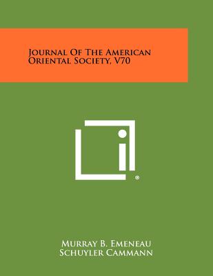 Journal of the American Oriental Society, V70 - Emeneau, Murray B (Editor), and Cammann, Schuyler (Editor), and Pritchard, James B (Editor)