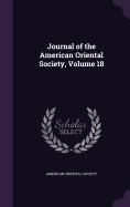 Journal of the American Oriental Society, Volume 18