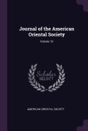 Journal of the American Oriental Society; Volume 19