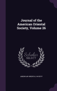 Journal of the American Oriental Society, Volume 26