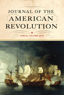 Journal of the American Revolution 2019: Annual Volume