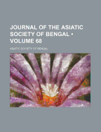 Journal of the Asiatic Society of Bengal (Volume 68)