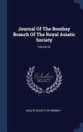 Journal of the Bombay Branch of the Royal Asiatic Society; Volume 22