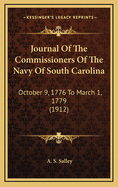 Journal of the Commissioners of the Navy of South Carolina: October 9, 1776 to March 1, 1779 (1912)