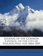 Journal of the Common Council, of the City of Philadelphia, for 1844-1845