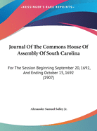 Journal Of The Commons House Of Assembly Of South Carolina: For The Session Beginning September 20, 1692, And Ending October 15, 1692 (1907)