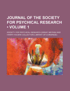 Journal of the Society for Psychical Research (Volume 1)