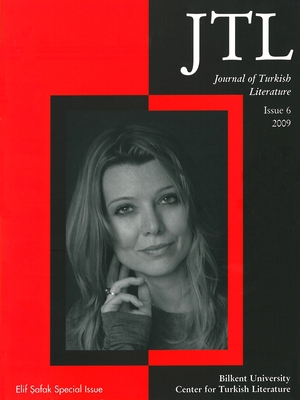 Journal of Turkish Literature: Issue 6 2009: Elif Safak Special Issue - Halman, Talat S (Editor)