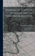 Journal of Voyages to Marguaritta, Trinidad, & Maturin: With the Author's