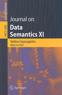 Journal on Data Semantics XI - Pan, Jeff Z (Editor), and Spaccapietra, Stefano, and Thiran, Philippe (Editor)