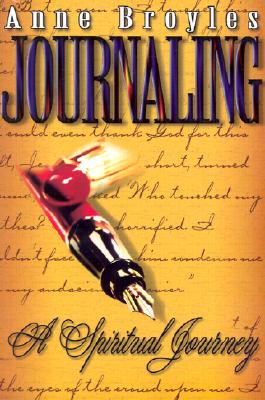 Journaling - Broyles, Anne, and Broyles, and Williams, Karen F (Editor)