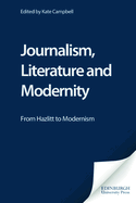 Journalism, Literature and Modernity: From Hazlitt to Modernism