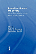 Journalism, Science and Society: Science Communication between News and Public Relations