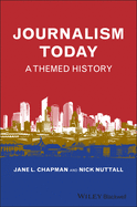 Journalism Today: A Themed History