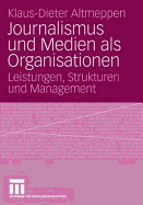 Journalismus Und Medien ALS Organisationen: Leistungen, Strukturen Und Management