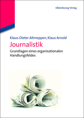 Journalistik - Altmeppen, Klaus-Dieter, and Arnold, Klaus, Pro