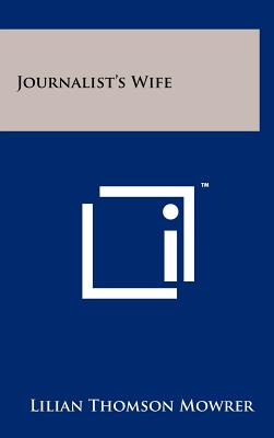 Journalist's Wife - Mowrer, Lilian Thomson