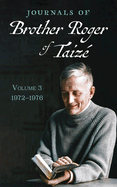 Journals of Brother Roger of Taiz?, Volume 3