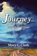 Journey . . . a True Story of Tragedy and Hope