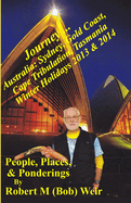 Journey ... Australia: Sydney, Gold Coast, Cape Tribulation, Tasmania Winter Holidays 2013 & 2014: People, Places, & Ponderings