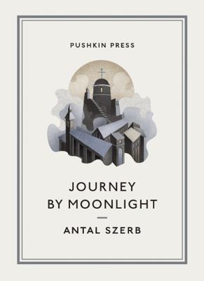 Journey by Moonlight - Szerb, Antal, and Rix, Len (Translated by)