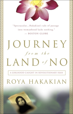 Journey from the Land of No: A Girlhood Caught in Revolutionary Iran - Hakakian, Roya