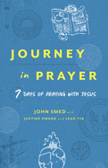 Journey in Prayer: 7 Days of Praying with Jesus