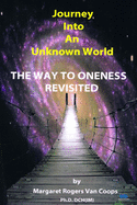 Journey Into an Unknown World: The Way to Oneness Revisited