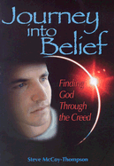 Journey Into Belief: Finding God Through the Creed - McCoy-Thompson, Steve