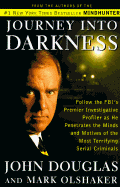 Journey Into Darkness - Douglas, John, and Olshaker, Mark