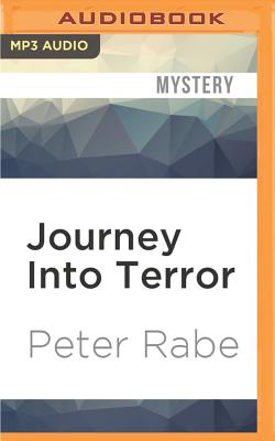 Journey Into Terror - Rabe, Peter, and Ashby, Mark (Read by)