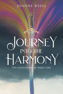 Journey into the Harmony: The Adventures of Spirit Girl