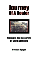 Journey of a Healer: Mediums and Sorcerers of South Viet Nam