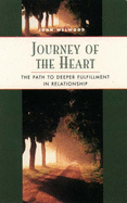 Journey of the Heart: The Path to Deeper Fulfillment in Relationship