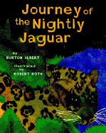Journey of the Nightly Jaguar: Inspired by an Ancient Mayan Myth - Albert, Burton